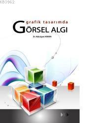 Grafik Tasarımda Görsel Algı Grafik Tasarımda Görsel Algı