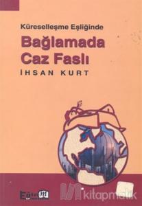 Küreselleşme Eşliğinde Bağlamada Caz Faslı