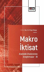 Makro İktisat Alanında Uluslararası Araştırmalar –III