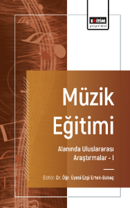 Müzik Eğitimi Alanında Uluslararası Araştırmalar –I Müzik Eğitimi Alanında Uluslararası Araştırmalar –I