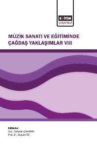 Müzik Sanatı ve Eğitiminde Çağdaş Yaklaşımlar VIII Müzik Sanatı ve Eğitiminde Çağdaş Yaklaşımlar VIII