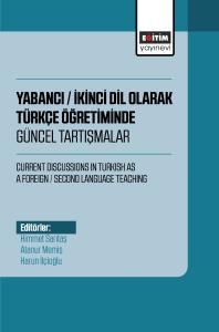 Yabancı / İkinci Dil Olarak Türkçe Öğretiminde Güncel Tartışmalar