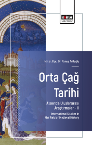 Orta Çağ Tarihi Alanında Uluslararası Araştırmalar –II Orta Çağ Tarihi Alanında Uluslararası Araştırmalar –II