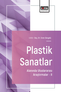 Plastik Sanatlar Alanında Uluslararası Araştırmalar –II