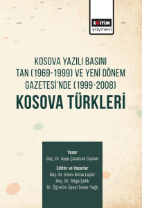 Kosova Yazılı Basını Tan (1969-1999) Ve Yeni Dönem Gazetesi’nde  (1999-2008) Kosova Türkleri Kosova Yazılı Basını Tan (1969-1999) Ve Yeni Dönem Gazetesi’nde  (1999-2008) Kosova Türkleri