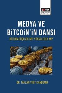 Bitcoin Düşecek Mi? Yükselecek Mi? Medya Ve Bitcoin’in Dansı