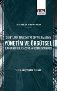 Şirketlerin Birleşme Ve Devralınmasının Yönetim Ve Örgütsel Sürdürülebilirlik Açısından Değerlendirilmesi