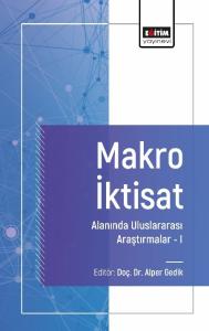 Makro İktisat Alanında Uluslararası Araştırmalar I Makro İktisat Alanında Uluslararası Araştırmalar I