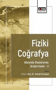 Fiziki Coğrafya Alanında Uluslararası Araştırmalar II Fiziki Coğrafya Alanında Uluslararası Araştırmalar II