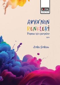 Arya’nın Renkleri Piyano İçin Parçalar