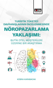 Turistik Tüketici Davranışlarının İncelenmesinde Nöropazarlama Yaklaşımı