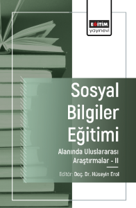 Sosyal Bilgiler Eğitimi Alanında Uluslararası Araştırmalar -II Sosyal Bilgiler Eğitimi Alanında Uluslararası Araştırmalar -II