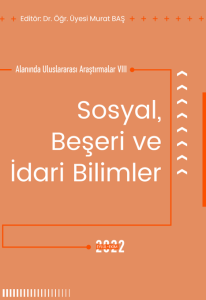 Sosyal, Beşeri Ve İdari Bilimler Alanında Uluslararası Araştırmalar VIII (E-Kitap)