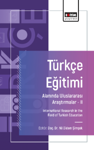 Türkçe Eğitimi Alanında Uluslararası Araştırmalar- II Türkçe Eğitimi Alanında Uluslararası Araştırmalar- II