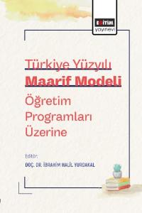 Türkiye Yüzyılı Maarif Modeli Öğretim Programları Üzerine Türkiye Yüzyılı Maarif Modeli Öğretim Programları Üzerine