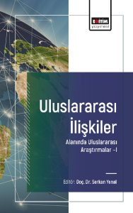Uluslararası İlişkiler Alanında Uluslararası Araştırmalar –I Uluslararası İlişkiler Alanında Uluslararası Araştırmalar –I