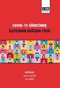 Covid-19 Sürecinde İletişimin Değişen Yüzü Covid-19 Sürecinde İletişimin Değişen Yüzü