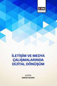 İletişim ve Medya Çalışmalarında Dijital Dönüşüm