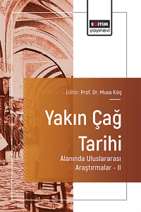 Yakın Çağ Tarihi Alanında Uluslararası Araştırmalar –II Yakın Çağ Tarihi Alanında Uluslararası Araştırmalar –II