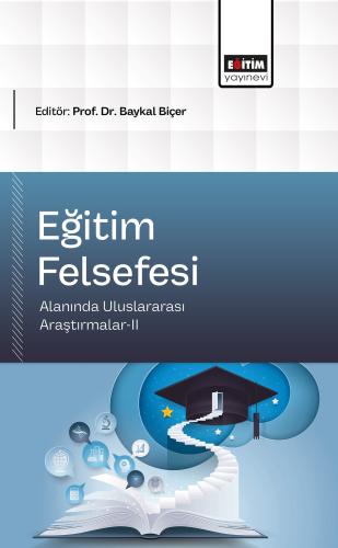 Eğitim Felsefesi Alanında Uluslararası Araştırmalar-II