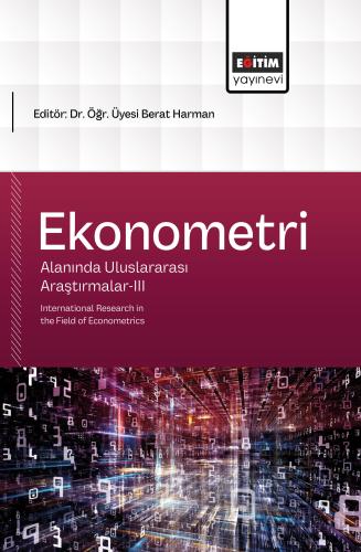 Ekonometri Alanında Uluslararası Araştırmalar-III