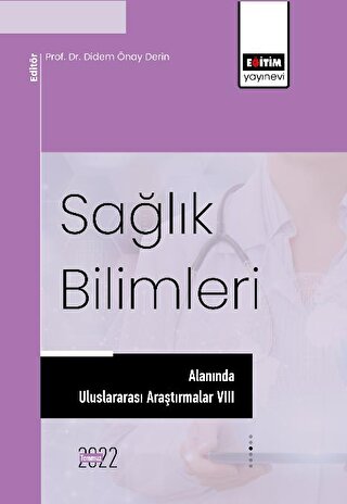 Sağlık Bilimleri Alanında Uluslararası Araştırmalar VIII