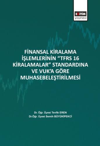 Finansal Kiralama İşlemlerinin ‘’TFRS 16 Kiralamalar’’ Standardına Ve 