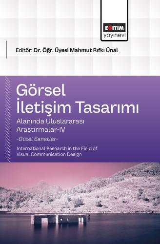 Görsel İletişim Tasarımı Alanında Uluslararası Araştırmalar-IV