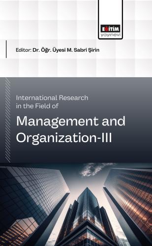 International Research in the Field of Management and Organization-III