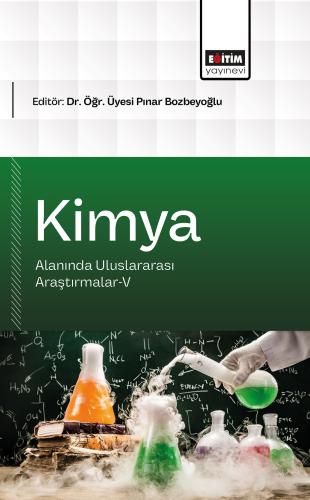 Kimya Alanında Uluslararası Araştırmalar-V