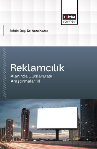 Reklamcılık Alanında Uluslararası Araştırmalar-III