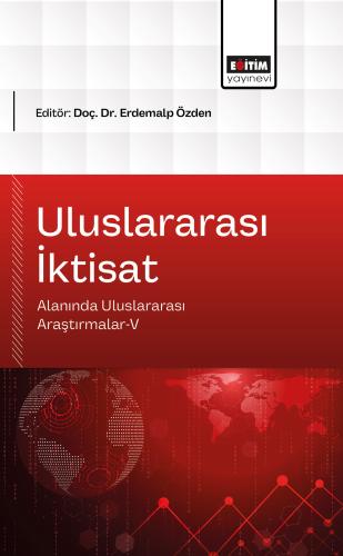 Uluslararası İktisat Alanında Uluslararası Araştırmalar-V