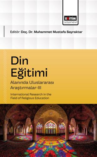 Din Eğitimi Alanında Uluslararası Araştırmalar-III