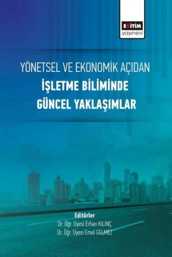 Yönetsel ve Ekonomik Açıdan İşletme Biliminde Güncel Yaklaşımlar