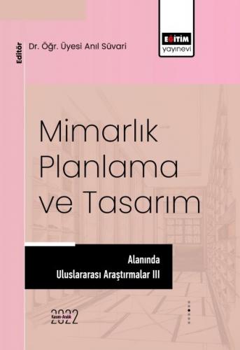 Mimarlık, Planlama ve Tasarım Alanında Uluslararası Araştırmalar III