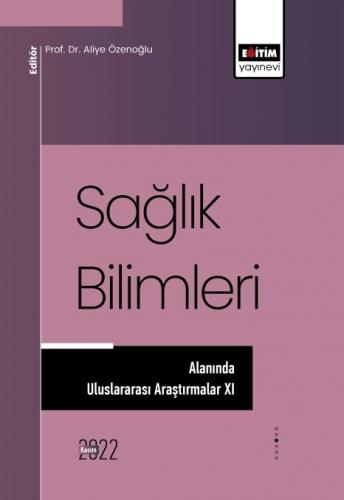 Sağlık Bilimleri Alanında Araştırmalar XI