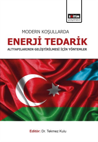 Modern Koşullarda Enerji Tedarik Altyapılarının Geliştirilmesi İçin Yö