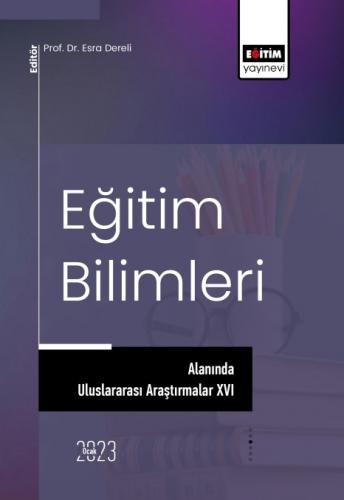 Eğitim Bilimleri Alanında Uluslararası Araştırmalar XVI