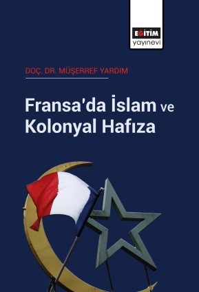 Fransa’da İslam ve Kolonyal Hafıza