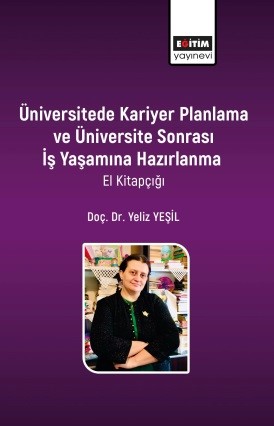 Üniversitede Kariyer Planlama Ve Üniversite Sonrası İş Yaşamına Hazırl