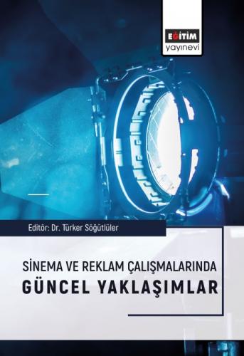 Sinema ve Reklam Çalışmalarında Güncel Yaklaşımlar