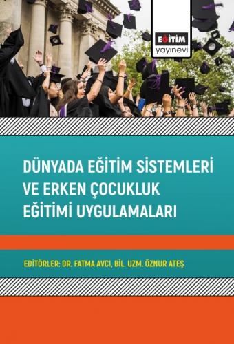 Dünyada Eğitim Sistemleri ve Erken Çocukluk Eğitimi Uygulamaları