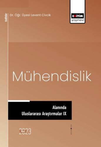 Mühendislik Alanında Uluslararası Araştırmalar IX