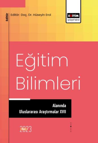 Eğitim Bilimleri Alanında Uluslararası Araştırmalar XVII