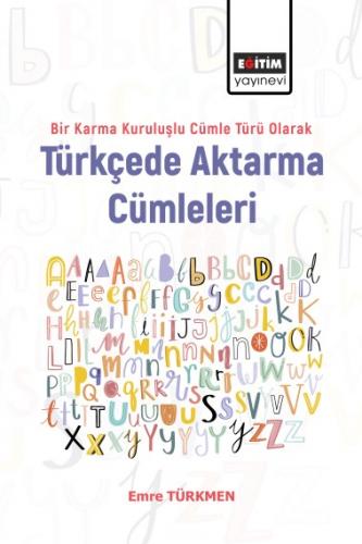 Bir Karma Kuruluşlu Cümle Türü Olarak Türkçede Aktarma Cümleleri