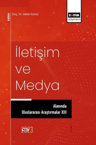 İletişim ve Medya Alanında Uluslararası Araştırmalar XIII