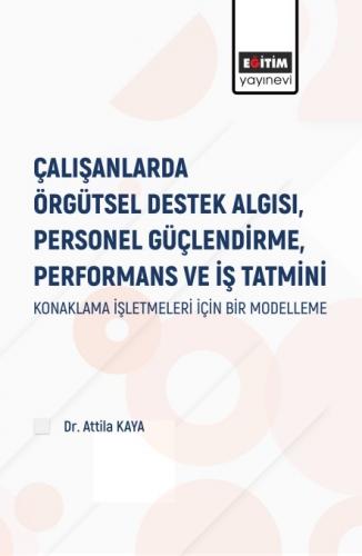 Çalışanlarda Örgütsel Destek Algısı Personel Güçlendirme Performans ve