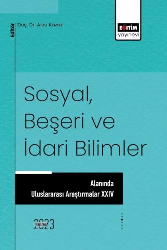 Sosyal, Beşeri ve İdari Bilimler Alanında Uluslararası Araştırmalar XX