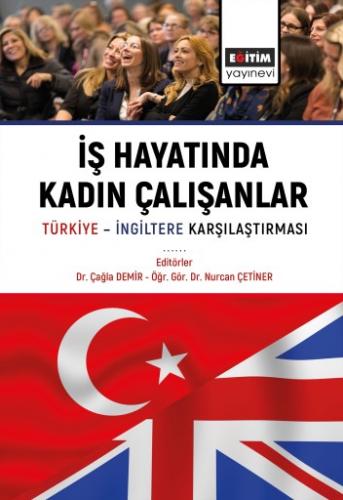 İş Hayatında Kadın Çalışanlar Türkiye İngiltere Karşılaştırmaları