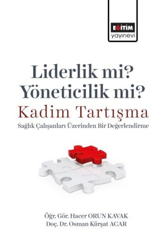 Liderlik Mi? Yöneticilik Mi? Kadım Tartışma -Sağlık Çalışanları Üzerin